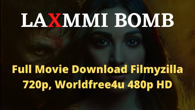 Laxmi Bomb Full Movie Download 480p Filmyzilla